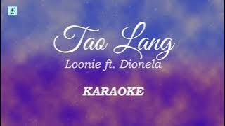 Loonie ft  Dionela - Tao Lang (Karaoke/Instrumental)