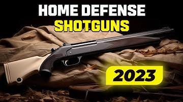 The BEST SHOTGUNS For Home Defense In 2023!
