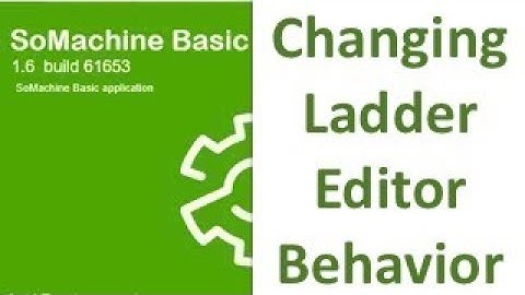 how to Change Ladder Editor Behavior in somachine basic software
