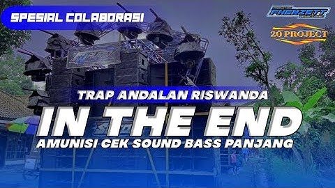 DJ TRAP CEK SOUND ANDALAN RISWANDA • DJ IN THE END • AMUNISI CEK SOUND BASS PANJANG
