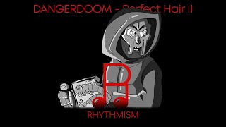 DANGERDOOM - Perfect Hair II Lyrics