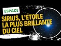 Sirius ltoile la plus brillante du ciel