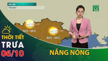 Thời tiết trưa, chiều 06/10/2023:Bắc Bộ, trời nắng, nhiệt độ tăng | VTC14