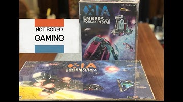 Not Bored Gaming - DUAL Unboxing - Xia: Legends of a Drift System AND Embers of a Forsaken Star