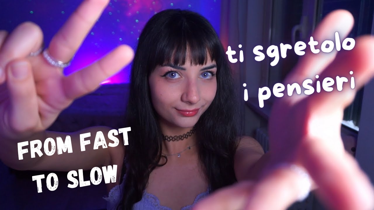 ASMR ITA 💤✨ Rimozione pensieri VELOCE e poi... super LENTO 😴 (semi fast and aggressive)