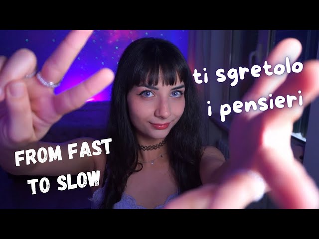 ASMR ITA 💤✨ Rimozione pensieri VELOCE e poi... super LENTO 😴 (semi fast and aggressive)