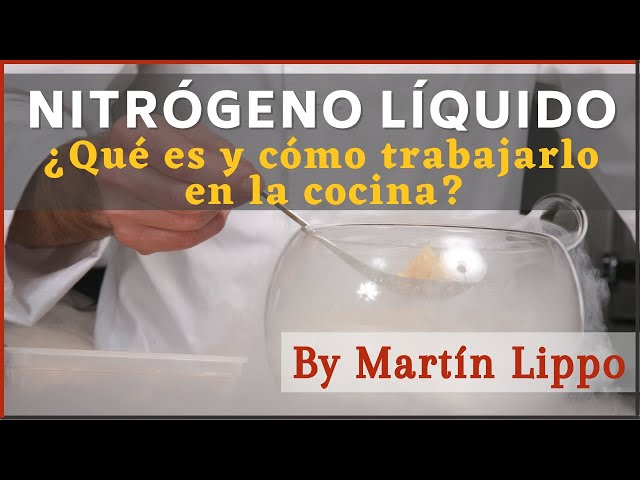 Nitrógeno líquido: ¿Qué es y cómo trabajarlo en la cocina? 