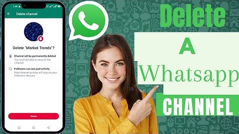 How To Delete WhatsApp Channel (Quick And Easy)