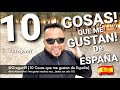 10 COSAS QUE ME GUSTAN 😍 DE ESPAÑA 🇪🇸 QUE HACEN LA GRAN DIFERENCIA Y LA HACE GRANDE 😊