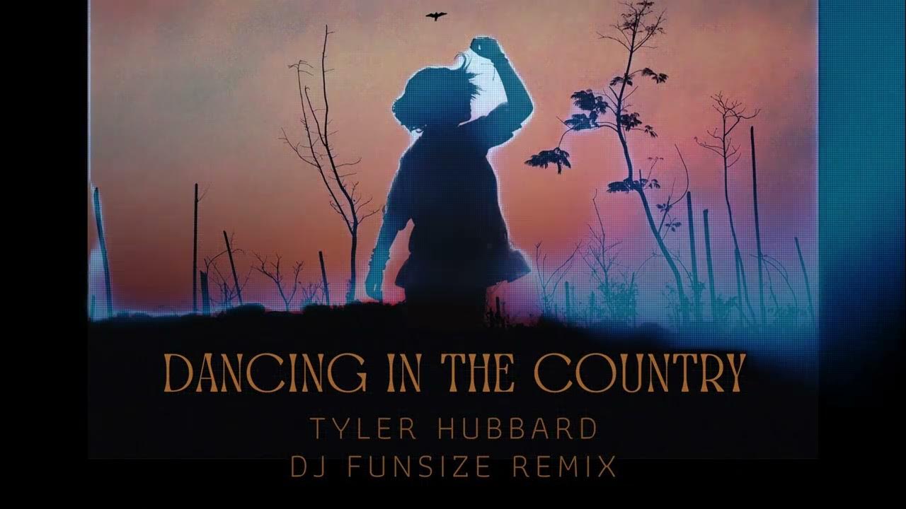 Dancing in the Country - Tyler Hubbard (DJ FUNSIZE Remix) Dancing in the Country - Tyler Hubbard (DJ FUNSIZE Remix)