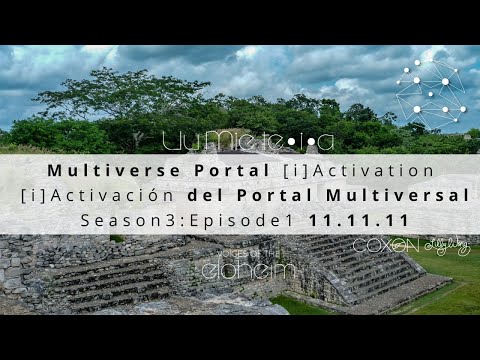 Uu Mie te•i•a |  Multiverse Portal [i]Activation | [i]Activación del Portal Multiversal | 11.11.11