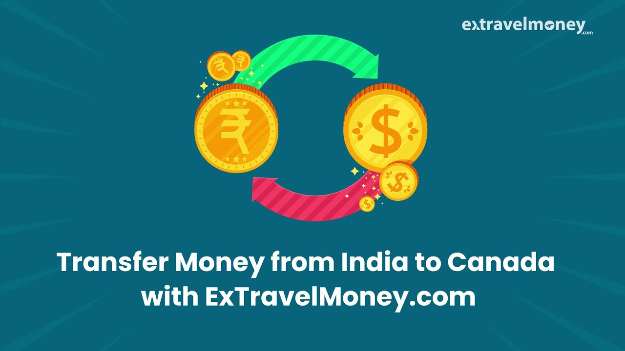 Cheapest Way To Transfer Money From India To Canada ExTravelMoney Cheapest Way To Transfer Money From India To Canada ExTravelMoney