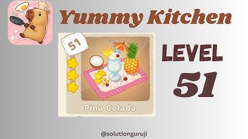 Yummy Kitchen Level 51 Walkthrough 🍳 | Step-by-Step Puzzle Guide | SolutionGuruji