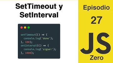 JavaScript Zero | Episodio 27: setTimeout y setInterval