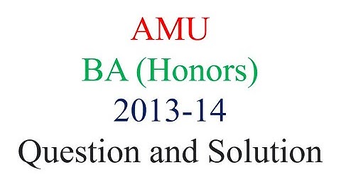 AMU BA  (Hons.) 2013-14 Question Paper with Solutions #AMU previous year paper