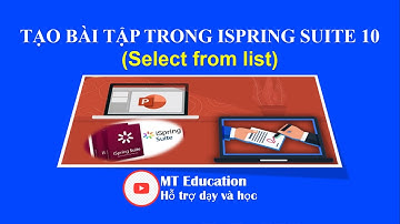 Elearning | Tạo bài tập dạng Select from list trong thiết kế bài giảng điện tử | MT Education