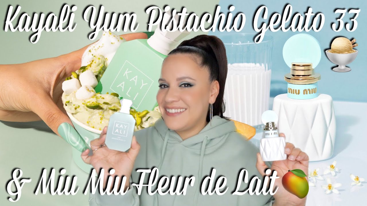 *NEW Kayali Yum Pistachio Gelato & Miu Miu Fleur de Lait