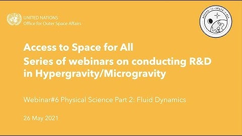 Webinar#6 Physical Science: Fluid Dynamics (AccSpace4All Hypergravity/Microgravity Series)