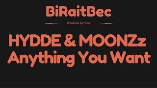 HYDDE & MOONZz - Anything You Want - Lyrics