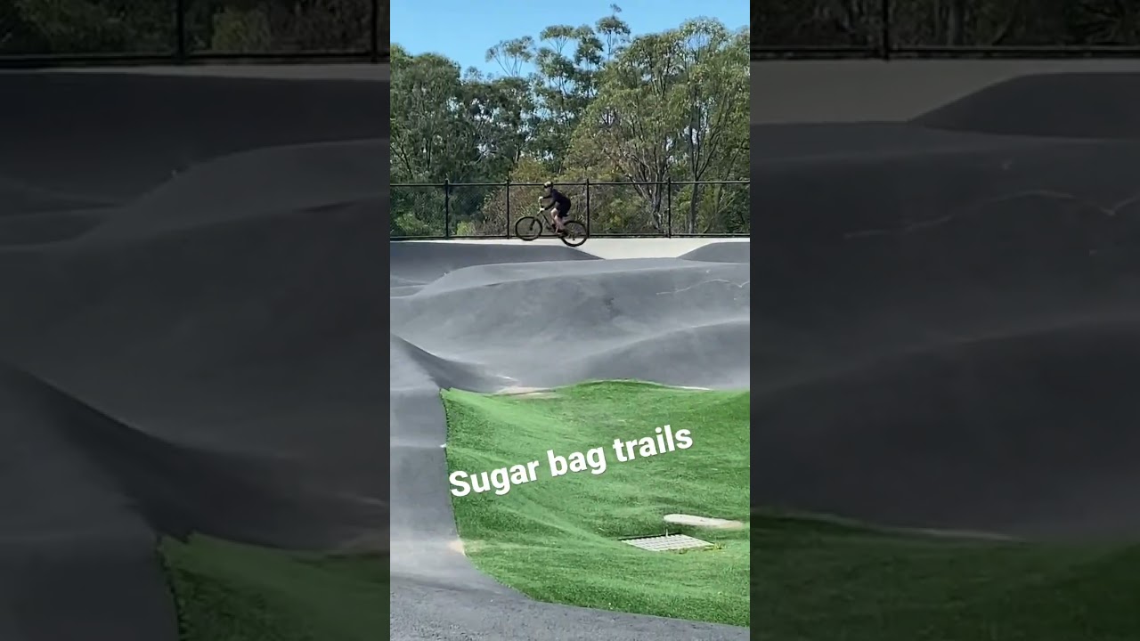 Sugar bag          Pump track       