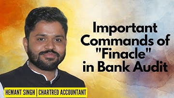 How to use Finacle in Bank Audit |  Commands of Finacle for Bank Audit | By CA Hemant Singh