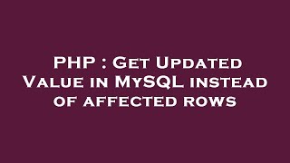Celebrity PHP : Get Updated Value in MySQL instead of affected rows Wealth
