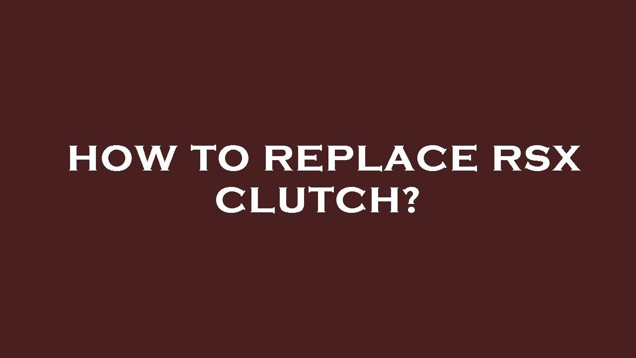 How to replace rsx clutch? YouTube