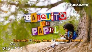 Barquito de Papel - Fumaratto, Puppy Sierna &amp; Amenadiel Flamenco