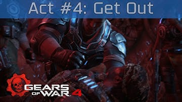 Gears of War 4 - Act #4 (Chapter #1): Get Out Walkthrough [HD 1080P/60FPS]