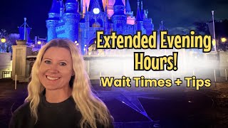 Magic Kingdom Extended Evening Hours: Best Rides + Wait Times + Tips!
