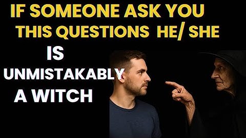 10 Creepy Questions Witches Ask Before Casting Spells (Warning Signs of Witchcraft)