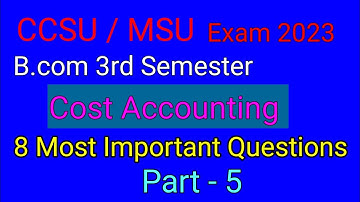 B.com  3rd  Semester  II  Cost Accounting II  Important  Questions II  CCSU II  2023 #costaccounting