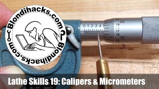 Metal Lathe Tutorial 19 : Calipers & Micrometers