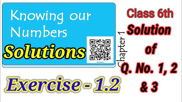 Class-6 Maths |Ch-1 | Knowing Our numbers - Solution,Ex-1.2, Q.No.1, 2 and Q. No.3 | NCERT