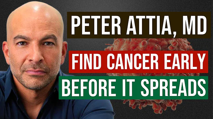 Peter Attia, MD: How to Detect Cancer Early - Before it Spreads - DayDayNews