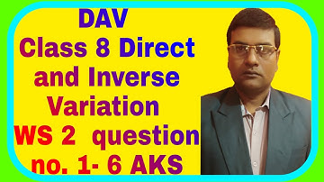 DAV|Class 8 | Maths | Direct and Inverse Variation| Chapter 4| W S 2| Q. No. 1 to 6| Solutions |AKS