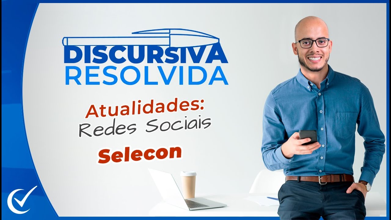 Discursiva Resolvida (Banca SELECON): Atualidades - Redes Sociais