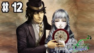 ROUGH EDGES OR GENUINE A-HOLE? | The House in Fata Morgana | Part 12 | VN | Blind Playthrough