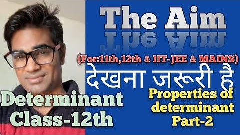 Properties of determinant part -4 by Abhay Anand (Abhaya