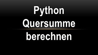 Python Quersumme berechnen