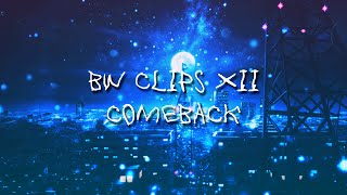BW CLIPS 12 COMEBACK | Plut089