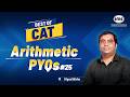 Arithmetic for CAT 2026 Preparation | Best of CAT #25 | CAT PYQs with Solution | Vipul Birla
