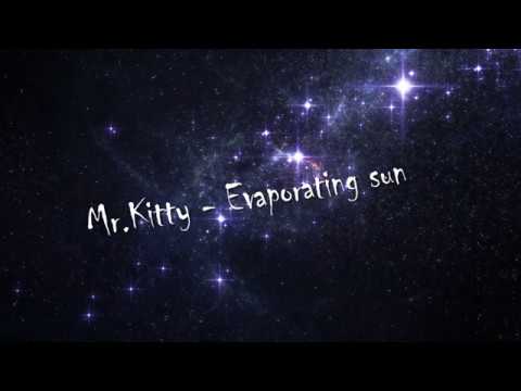 Mr.Kitty – Evaporating Sun Lyrics