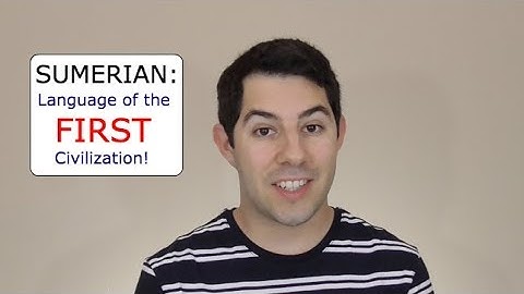 Sumerian: Language of the FIRST Civilization!
