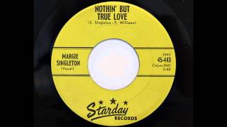Margie Singleton - Nothin' But True Love (Starday 443) [1959]