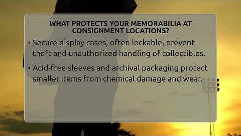 What Protects Your Memorabilia At Consignment Locations? - The Memorabilia Zone
