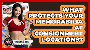 What Protects Your Memorabilia At Consignment Locations? - The Memorabilia Zone