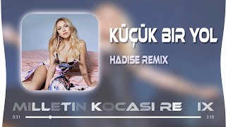 Hadise - Küçük Bir Yol (Milletin Kocası Remix) Resimi