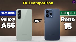 Samsung Galaxy A56 vs OPPO Reno 15 : Full Comparison 🤨❓