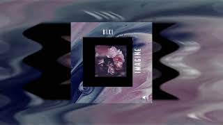 BIXI - Imagine (OFF VISUAL)